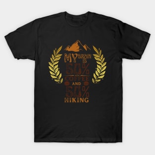 My Brain Is 50% Coffee And 50% Hiking T-Shirt